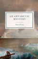 An Antarctic Mystery Jules Verne 9798869115560
