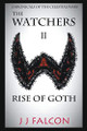 The Watchers and the Rise of Goth by J J Falcon