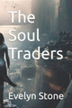 The Soul Traders by Evelyn Stone