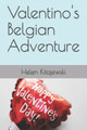 Valentino's Belgian Adventure Helen Kitajewski 9781549662386