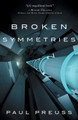 Broken Symmetries by Paul Preuss