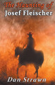 The Haunting of Josef Fleischer by Dan Strawn