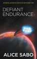 Defiant Endurance by Alice Sabo