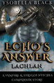 Echo's Answer: Lachlan Ysobella Black 9798215055373