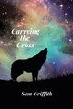 Carrying the Cross by Sam Griffith