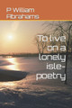 To live on a lonely isle-poetry by P William Abrahams