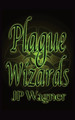 Plague Wizards by Jp Wagner