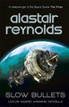 Slow Bullets Alastair Reynolds 9781473218437