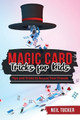 Magic Card Tricks for Kids: Tips and Tricks to Amaze Your Friends Neil Tucker 9781088242025