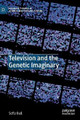 Television and the Genetic Imaginary by Sofia Bull