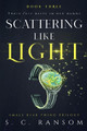 Scattering Like Light by S C Ransom