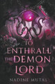 To Enthrall the Demon Lord by Nadine Mutas