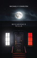 Decadence Kills by Michael P Charlton