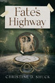 Fate's Highway Christine D Shuck 9781955150408