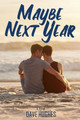 Maybe Next Year by Dave Hughes