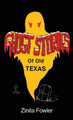 Ghost Stories of Old Texas: Volume 1 Zinita Parsons Fowler 9781681793412