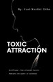 Toxic Attraction by Vusi Mxolisi Zitha