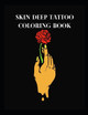 Skin Deep Tattoo Coloring Book Liz Smith Davis 9798878946049