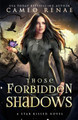 Those Forbidden Shadows Cameo Renae 9798877127265