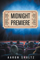 Midnight Premiere by Aaron Shultz