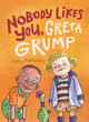 Nobody Likes You, Greta Grump by Cathy Malkasian