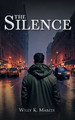 The Silence by Wiley K March