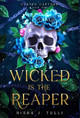 Wicked is the Reaper: An enemies-to-lovers adult fantasy romance Nisha J Tuli 9781990898136