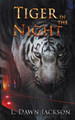 Tiger in the Night by L Dawn Jackson
