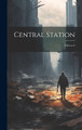 Central Station; Volume 6 Anonymous 9781021103857