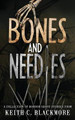 Bones and Needles by Keith C Blackmore