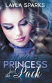 Princess for The Pack by Layla Sparks