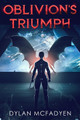 Oblivion's Triumph by Dylan McFadyen