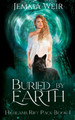 Buried by Earth by Jemma Weir
