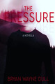 The Pressure by Bryan Wayne Dull
