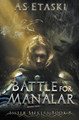 Battle for Manalar by A S Etaski