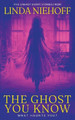 The Ghost You Know Linda Niehoff 9798215807774
