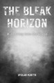 The Bleak Horizon by Declan Hunter