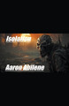 Isolation by Aaron Abilene