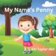 My Name's Penny by Abi Taylor-Abt