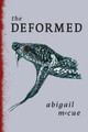 The Deformed by Abigail McCue