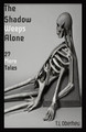 The Shadow Weeps Alone by T L Oberheu