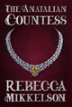 The Anatalian Countess Rebecca Mikkelson 9781644771525