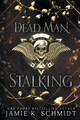 Dead Man Stalking Jamie K Schmidt 9798223084143