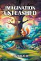 Imagination Unleashed by Jb Malatji