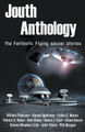 Jouth Anthology: the Fantastic Flying Saucer Stories Eddie D Moore 9798224440542