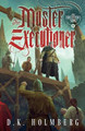 The Master Executioner by D K Holmberg