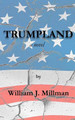 Trumpland by William J Millman