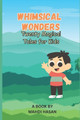 Whimsical Wonders by Mahdi Hasan