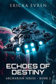 Echoes of Destiny by Ericka Evren
