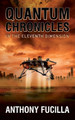 Quantum Chronicles In The Eleventh Dimension by Anthony Fucilla